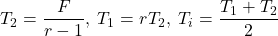 \displaystyle T_2=\frac{F_{\text{総}}}{r-1},\; T_1=rT_2,\; T_i=\frac{T_1+T_2}{2}