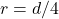 r=d/4