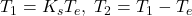 \displaystyle T_1=K_s T_e,\; T_2=T_1-T_e