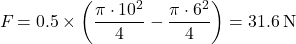 \[ F_{\text{収縮}} = 0.5 \times \left( \frac{\pi \cdot 10^2}{4} - \frac{\pi \cdot 6^2}{4} \right) = 31.6 \, \mathrm{N} \]