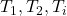 T_1, T_2, T_i