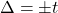 \Delta = \pm t