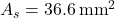 A_s = 36.6 \, \mathrm{mm}^2
