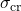 \sigma_\mathrm{cr}