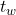 t_w