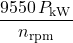 \displaystyle \frac{9550\,P_{\rm kW}}{n_{\rm rpm}}