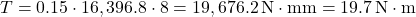 \[ T = 0.15 \cdot 16,396.8 \cdot 8 = 19,676.2 \, \mathrm{N \cdot mm} = 19.7 \, \mathrm{N \cdot m} \]