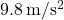 9.8\, \mathrm{m/s^2}
