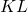 K L